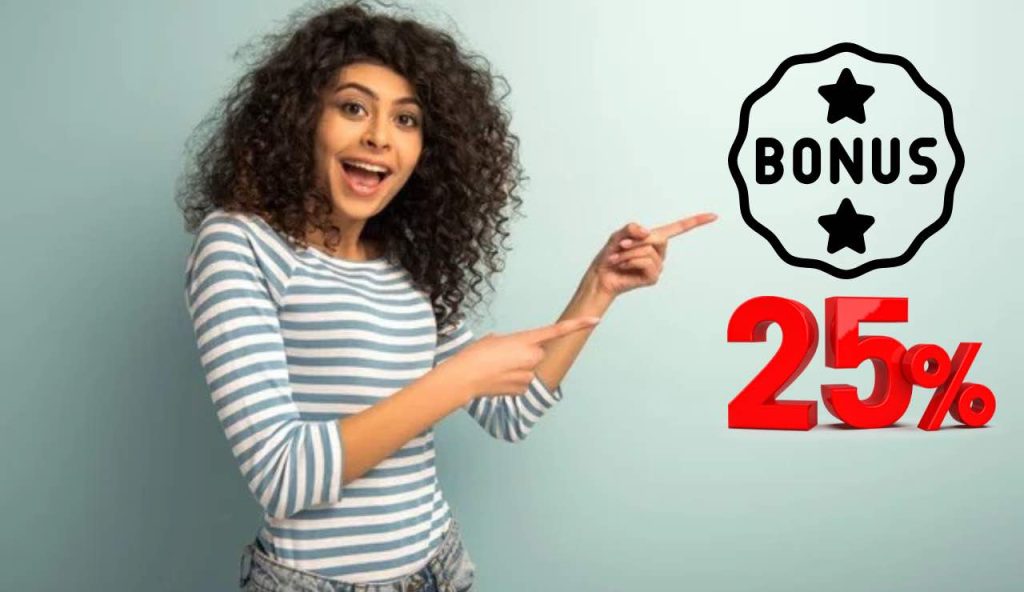 Bonus 25%